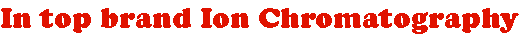 In top brand Ion Chromatography